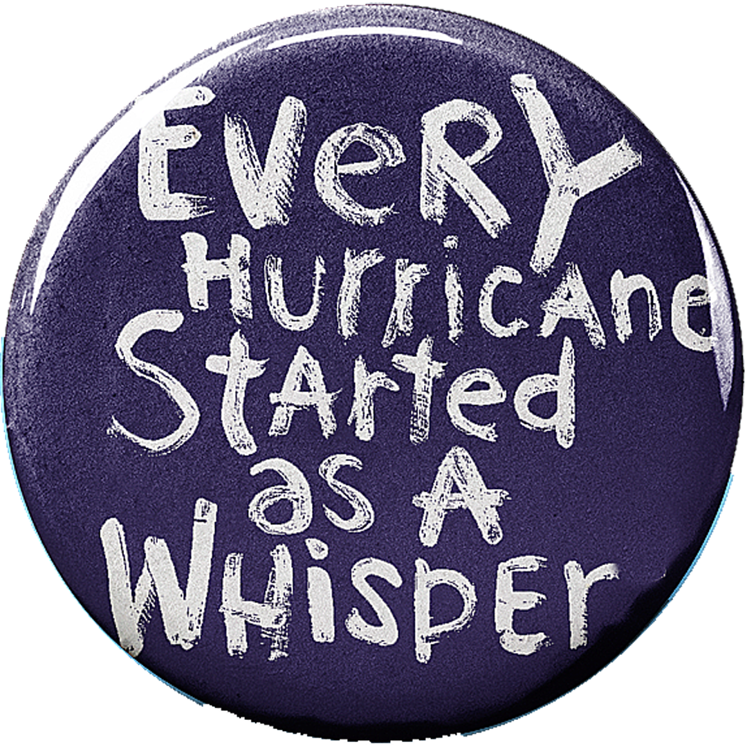 Every Hurricane Started as a Whisper