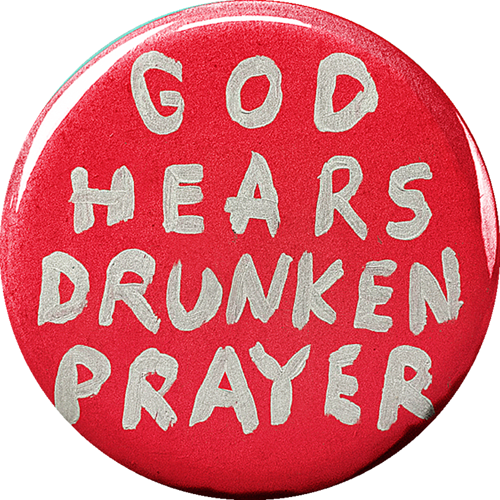 God Hears Drunken Prayer