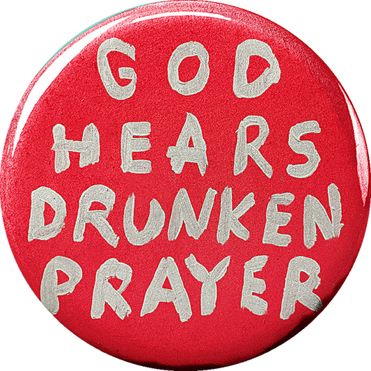 God Hears Drunken Prayer