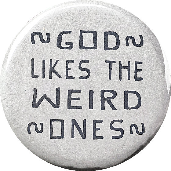 God like the Weird ones