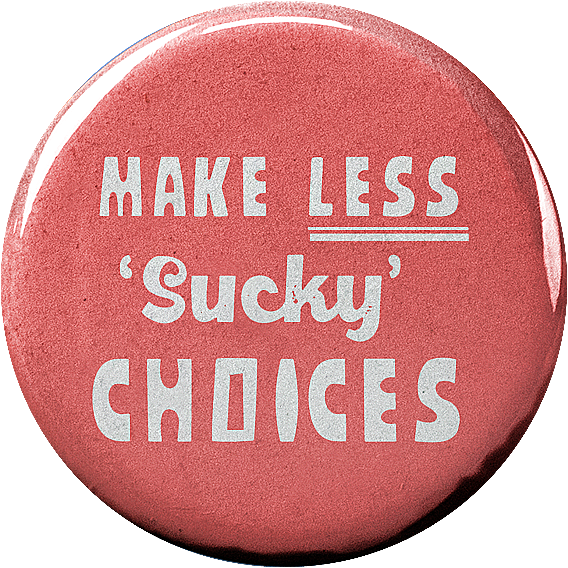 Make less sucky choices