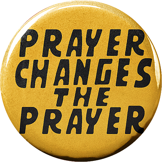 Prayer changes the Prayer