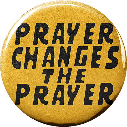 Prayer changes the Prayer