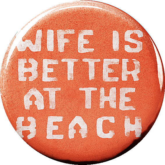 aa Wife is better at the Beach