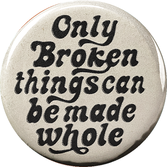 Only broken things