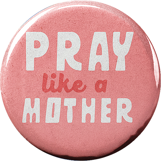 Pray like a Mother