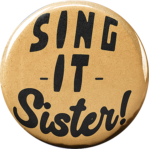Sing it Sister