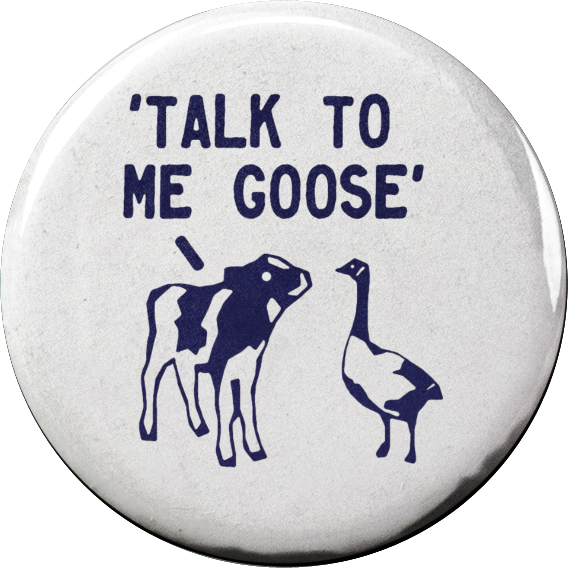 Talk to me Goose