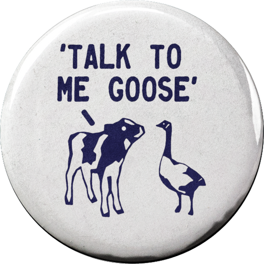 Talk to me Goose