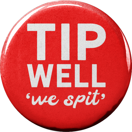 Tip Well - We Spit