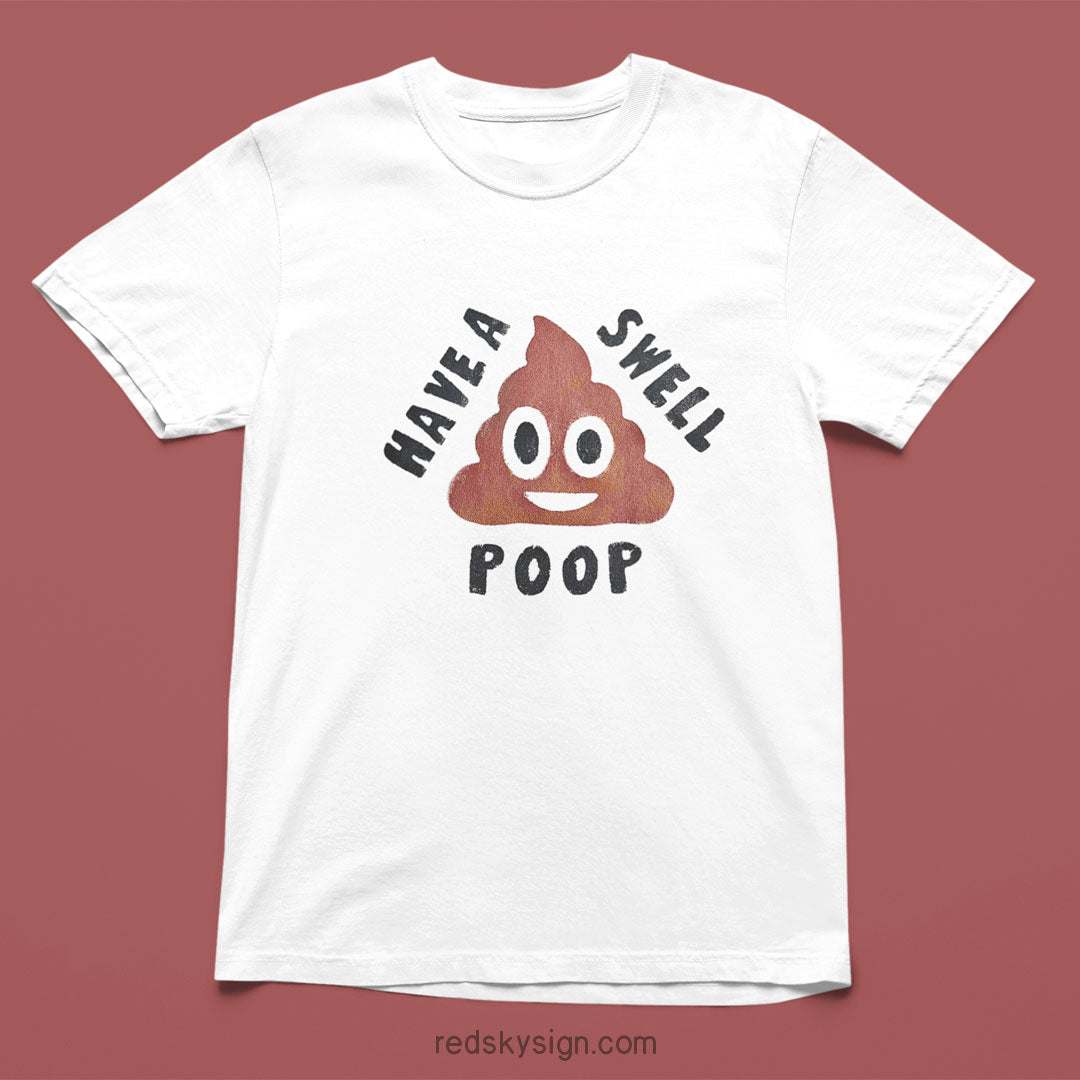 Have a swell Poop - T shirt
